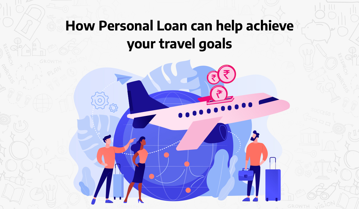 How-Personal-Loan-can-help-achieve-your-travel-goals