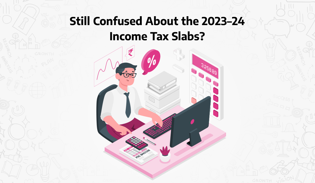 Still-Confused-About-the-2023–24-Income-Tax-Slabs