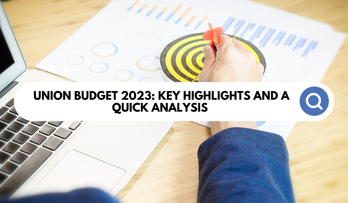 Union-Budget-2023-Key-Highlights-And-A-Quick-Analysis
