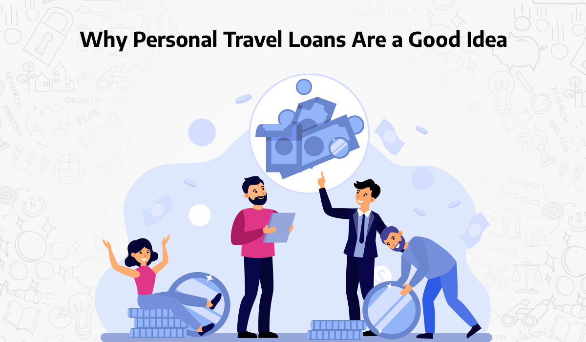 Why-Personal-Travel-Loans-Are-a-Good-Idea